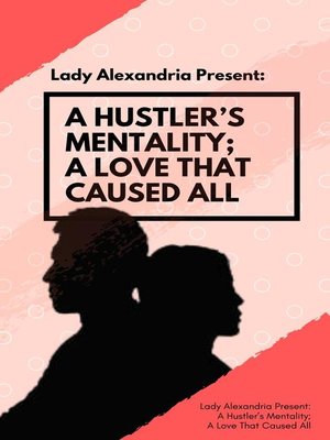 cover image of A Hustler's Mentality; a Love That Caused All